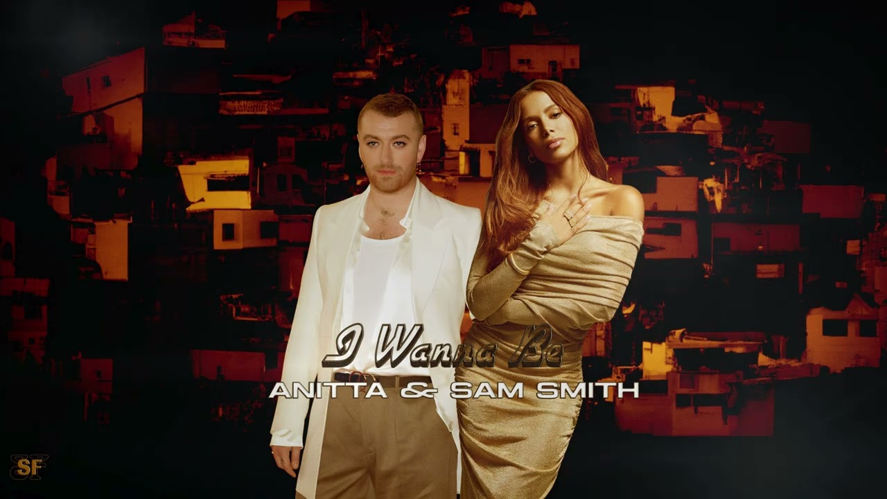 I Wanna Be (Anitta & Sam Smith IA)
