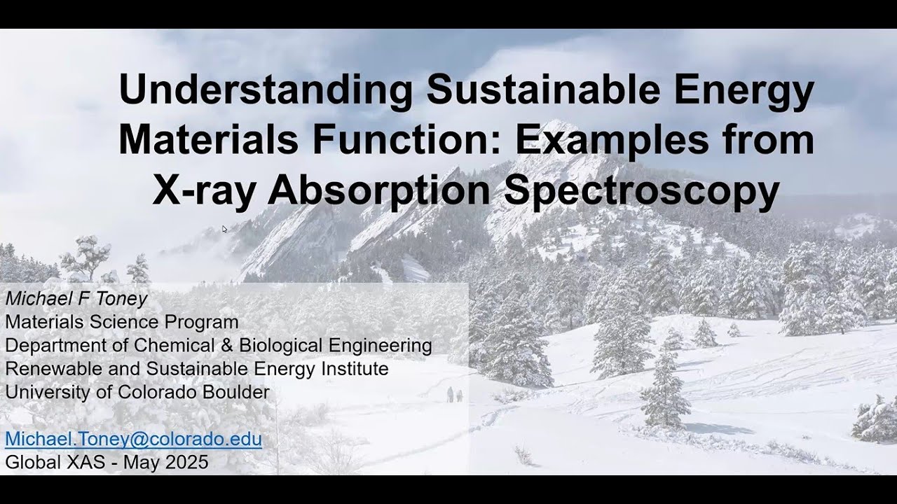 Understanding sustainable energy materials function with XAS (Mike Toney, Univ Colorado)