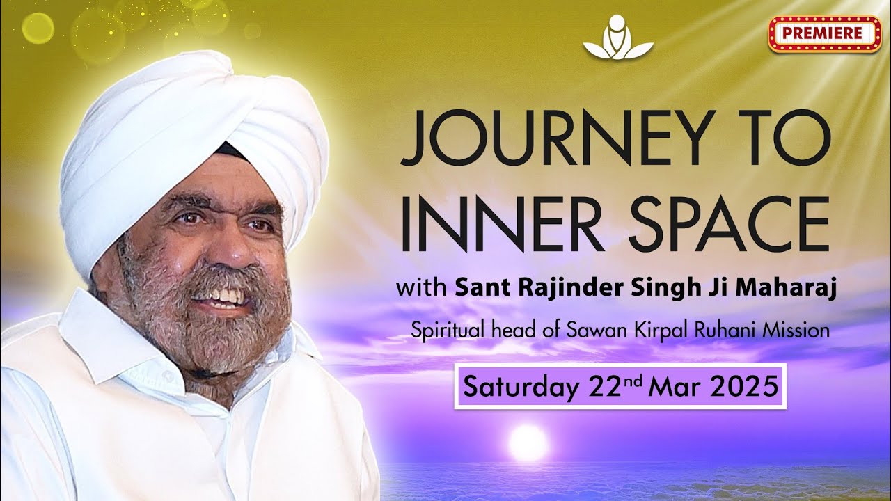 Journey to Inner Space - Sant Rajinder Singh Ji Maharaj (Mar 22, 2025)