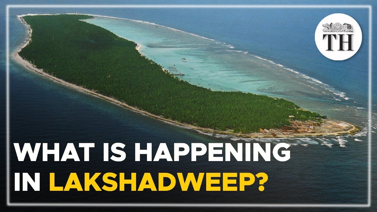 What is happening in Lakshadweep? An analysis