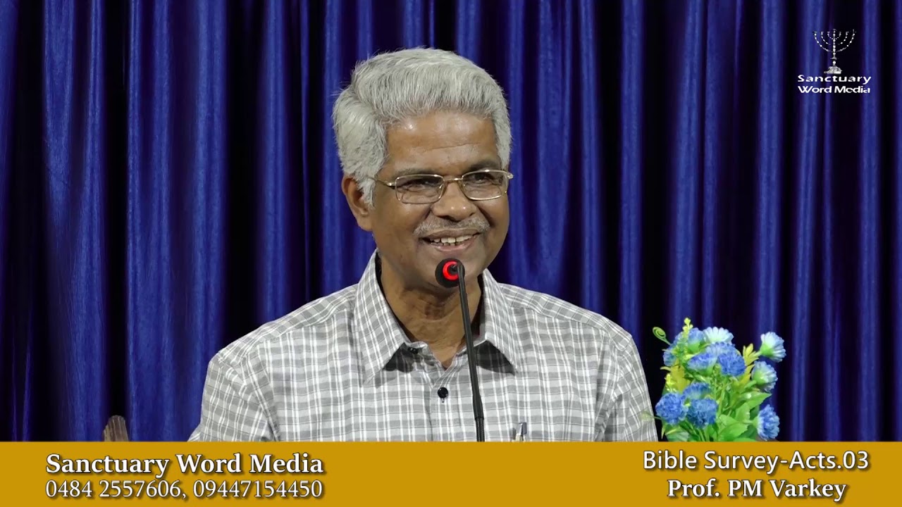 Bible Survey-ACTS- part 03- Prof. PM Varkey@27 11 18