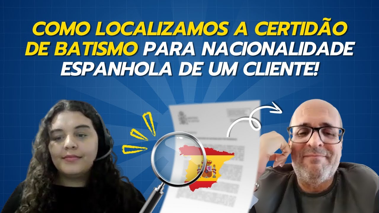 Como Localizamos a Certidão de Batismo para Nacionalidade Espanhola de um Cliente!