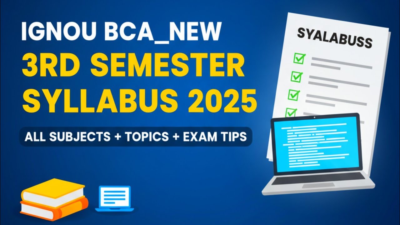 IGNOU BCA NEW 3rd Semester Syllabus 2025 | Subjects, Topics & Exam Tips Explained