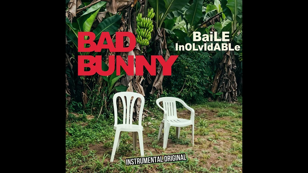 BAILE INoLVIDABLE [Pista Original] Bad Bunny