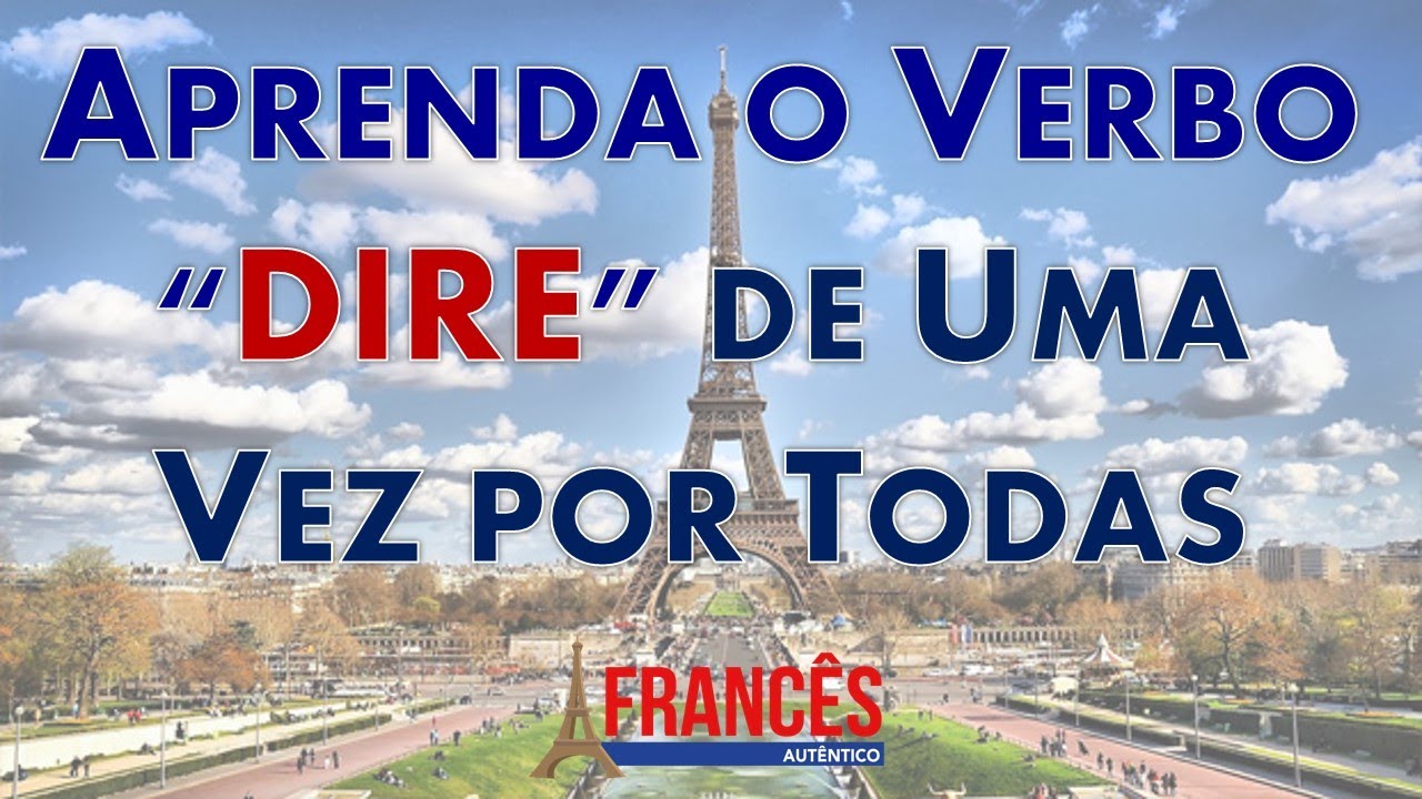 Aprenda o verbo DIRE de Uma Vez por Todas