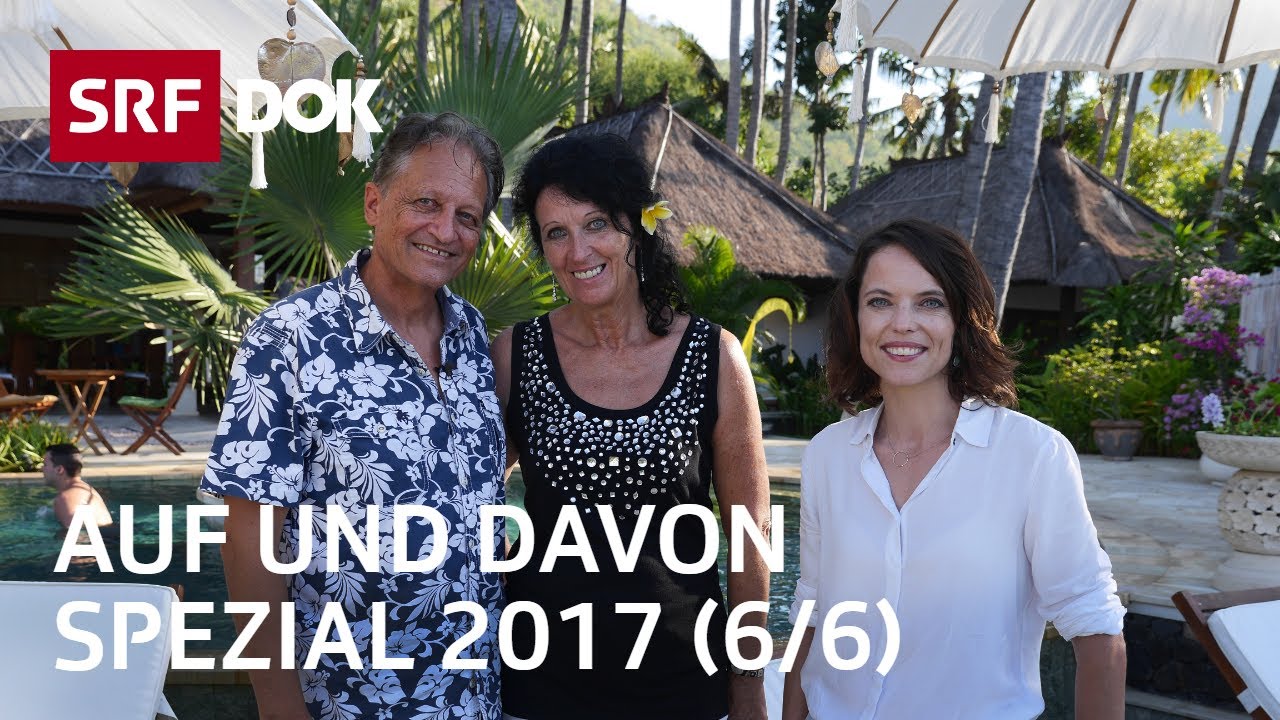 Schweizer Auswanderer auf Bali | Auf und davon Spezial 2017 mit Mona Vetsch (6/6) | Doku | SRF Dok