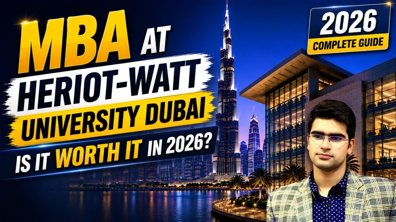 MBA at Heriot-Watt University Dubai | Is It Worth It in 2026? Complete Guide for Indian Students