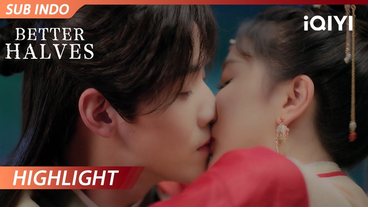 【Highlight EP05-06】Greget banget! Ciuman pertama mereka | Better Halves | iQIYI Indonesia