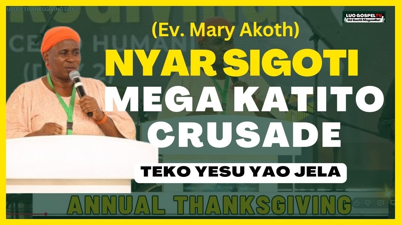 Ev. MARY AKOTH (Nyarsigoti) – YESU GONYO JOMA OTUE | Urudi Annual Thanksgiving 2025❗ ❤️🔥