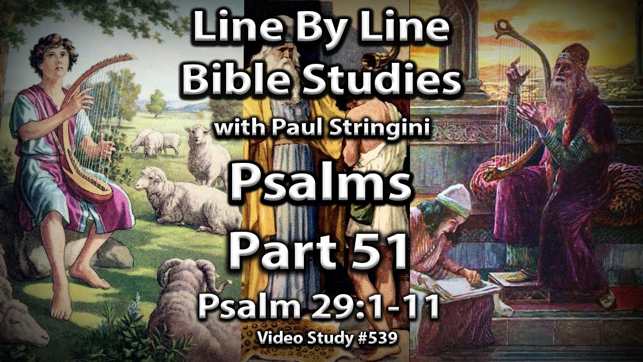 The Psalms Explained - Bible Study 51 - Psalm 29:1-11