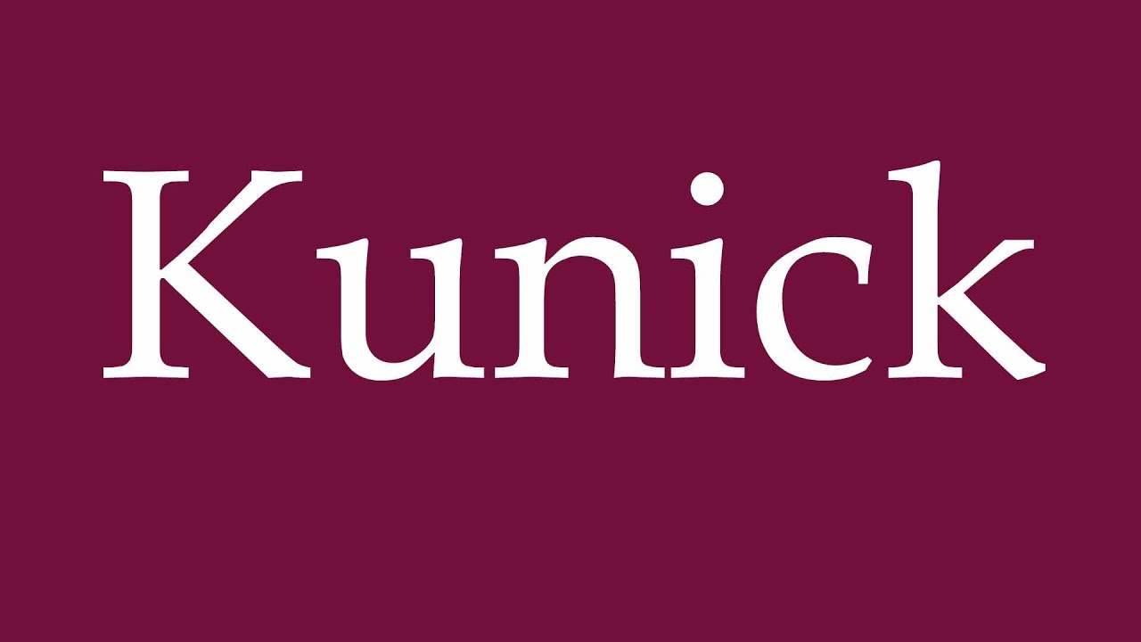 How to Pronounce ''Kunick'' Correctly in German