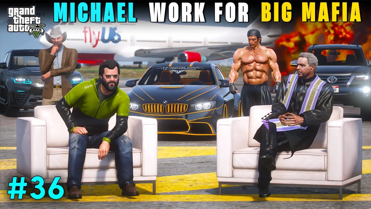 MICHAEL WORK FOR BIG MAFIA | GTA V GAMEPLAY #36