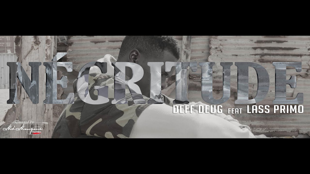 N&Eacute;GRITUDE - DEFF DEUG feat LASS PRIMO - Clip Officiel