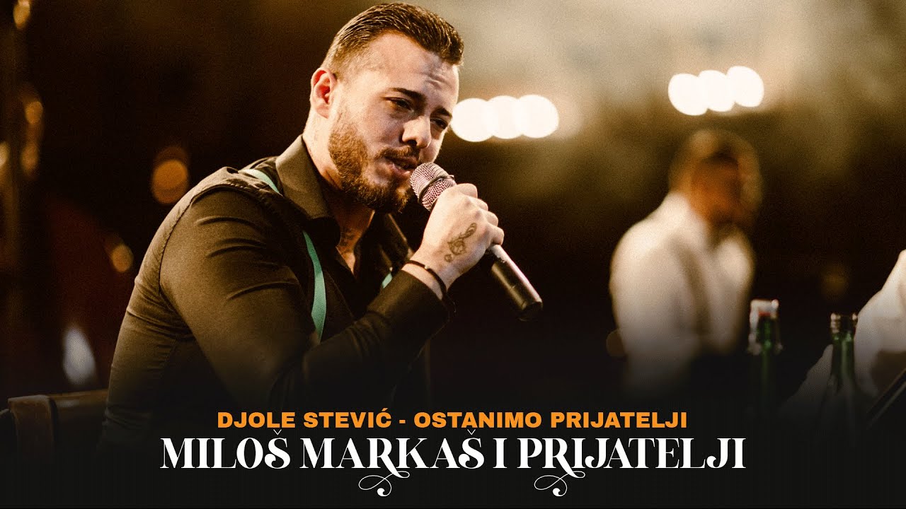 Milos Markas & prijatelji - Ostanimo prijatelji (Djole Stevic)