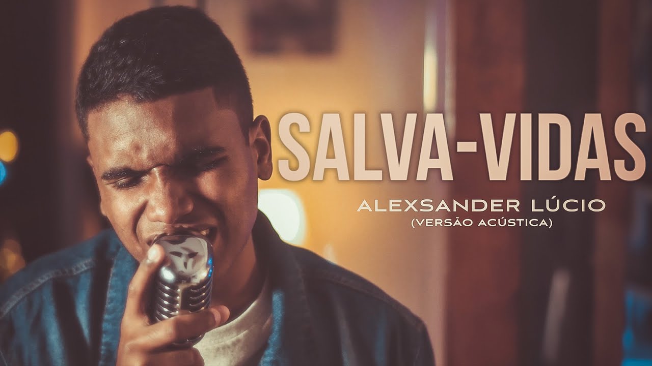 Salva Vidas - Alexsander L&uacute;cio (Vers&atilde;o Ac&uacute;stica)