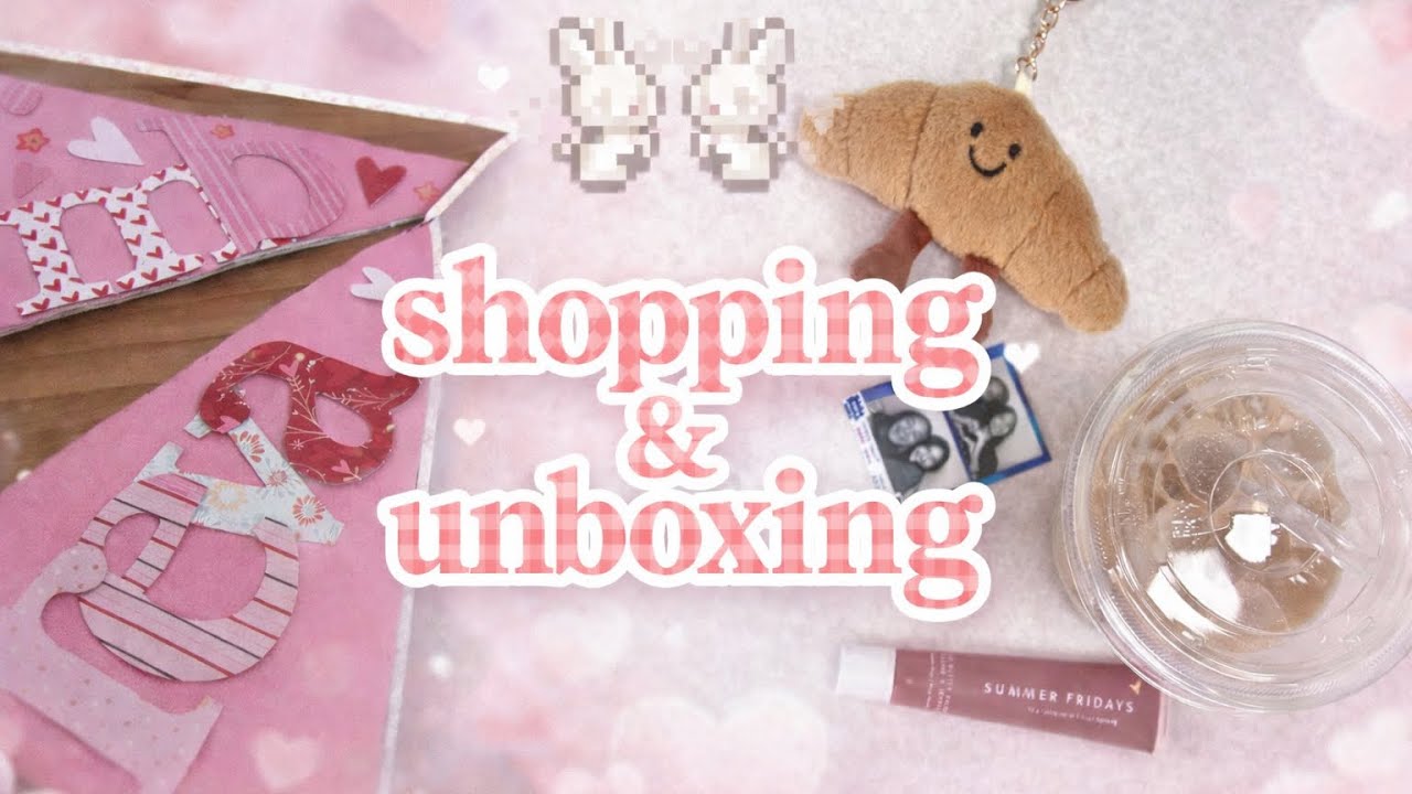 shopping & unboxing ♥︎