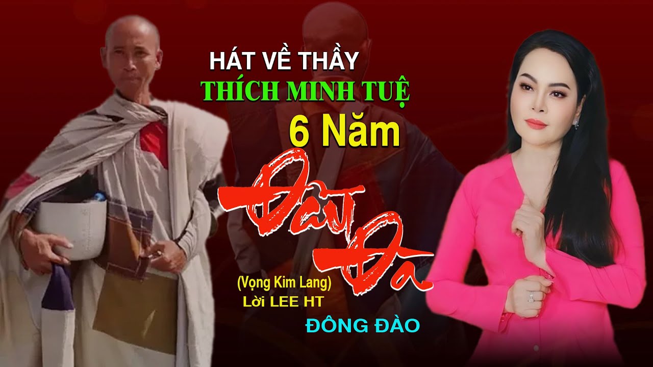 6 Năm Đầu Đà (Viết Lời Lee Ht), Bài Hát Về Thầy Minh Tuệ Gây Xúc Động Người Nghe | Ca Sĩ Đông Đào
