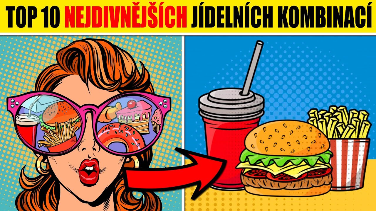 TOP 10 nejdivnějších JÍDELNÍCH KOMBINACÍ, které chutnají skvěle