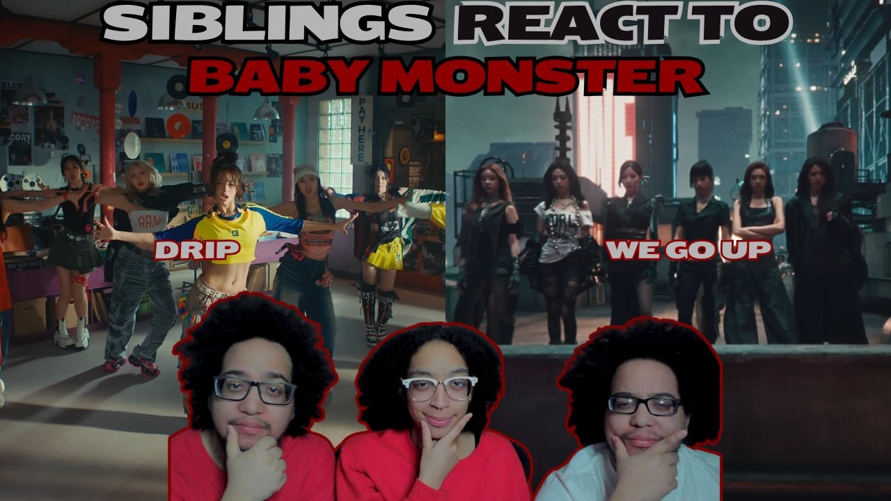 Siblings First Reaction to BABYMONSTER (베이비몬스터) 'Drip' and 'We Go Up'