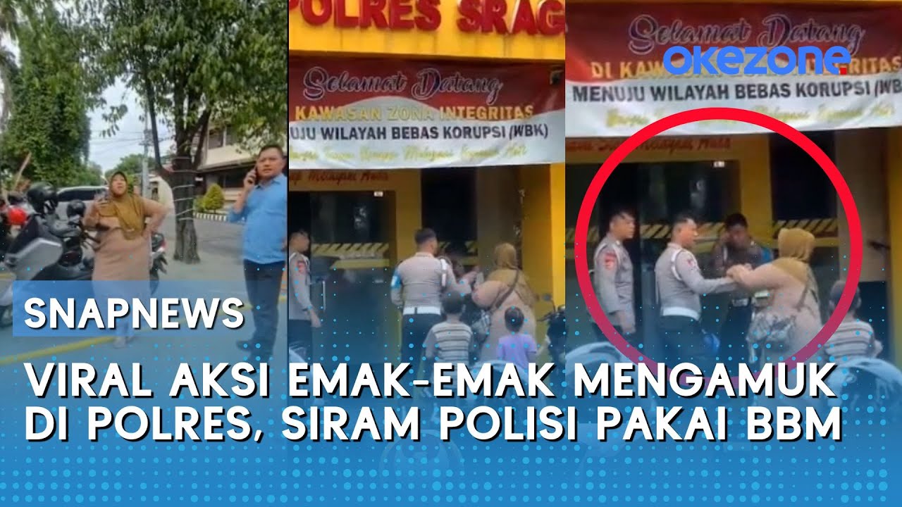 VIRAL Aksi Emak-emak Mengamuk di Polres, Siram Polisi Pakai BBM