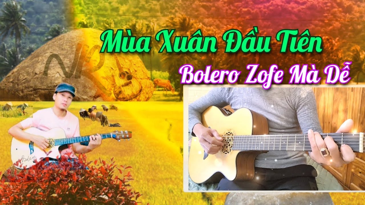Mùa Xuân Đâu Tiên/Cách Đàn Hay Mà Cực Dễ Với NR-Bolero