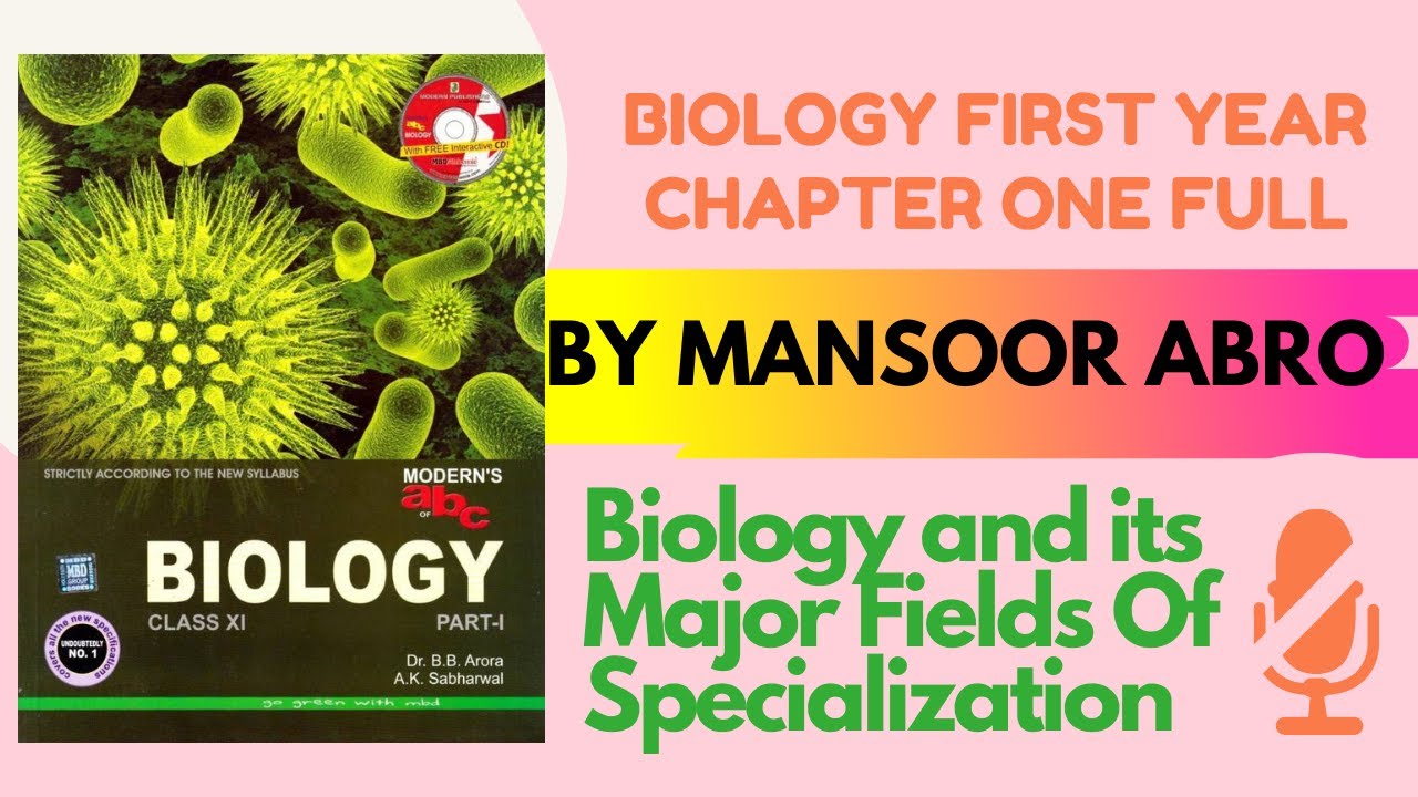 Biology Class 11 Chapter 1 - Biology and its Major Fields Of Specialization - By Prof. Mansoor Abro