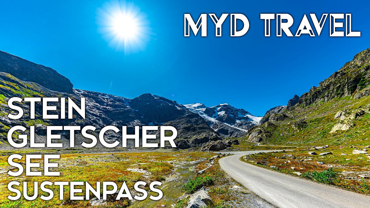 Steingletscher & See / Sustenpass - Schweiz | MYD Travel - Folge 35 [4K]