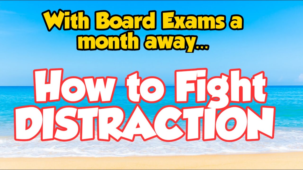 How to fight Distraction during studies before Board Exams | Tips and Tricks by T S Sudhir