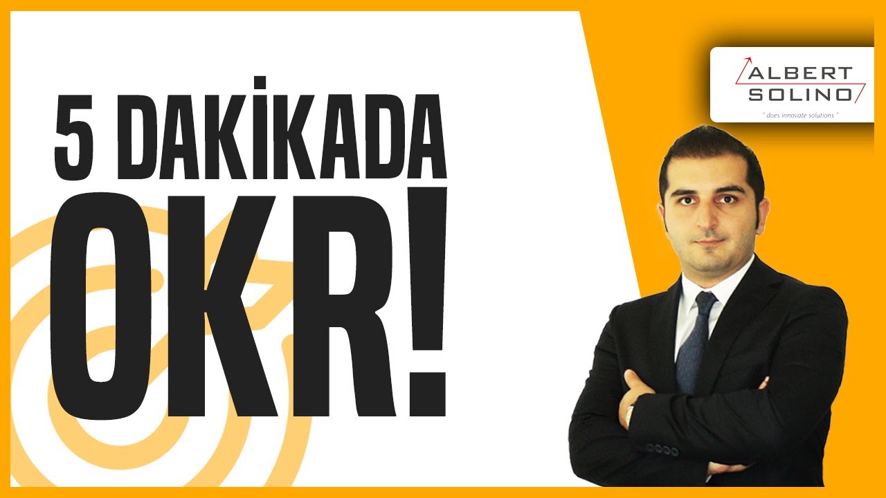 OKR (Objective Key Results) Nedir?  5 Dakikada OKR'ın TemelIerini Keşfedin!