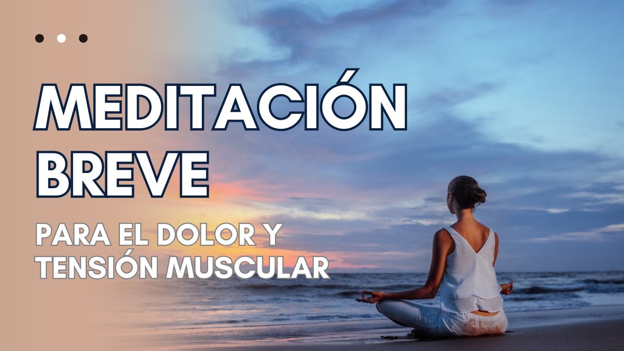 Meditación para el DOLOR y la TENSIÓN MUSCULAR - 7 minutos, fácil