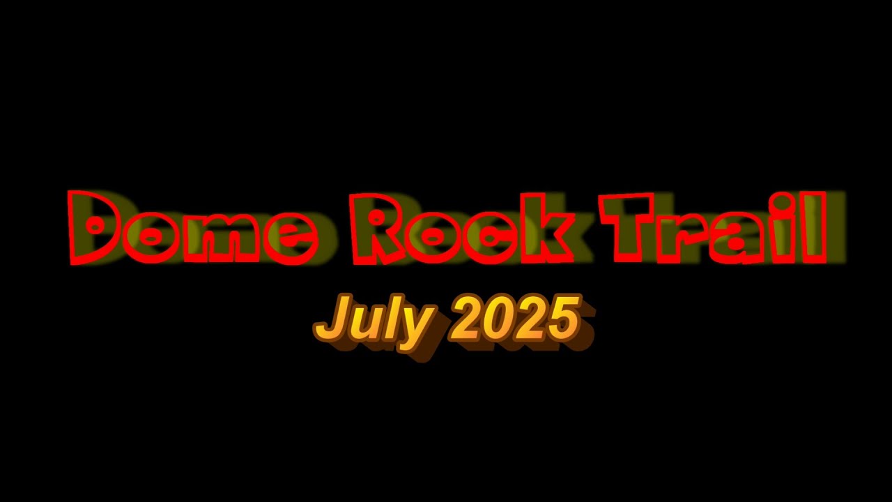 Dome Rock Jul 2025