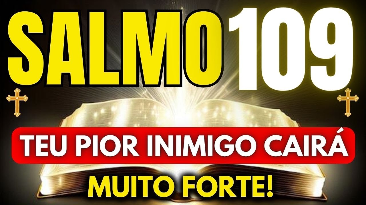 DESCUBRA O PODER DO SALMO 109: PARA AFASTAR OS INIMIGOS E TODOS OS QUE QUEREM TE DESTRUIR.