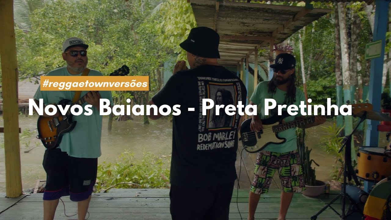 REGGAETOWN VERS&Otilde;ES [Novos Baianos - Preta&nbsp;Pretinha]