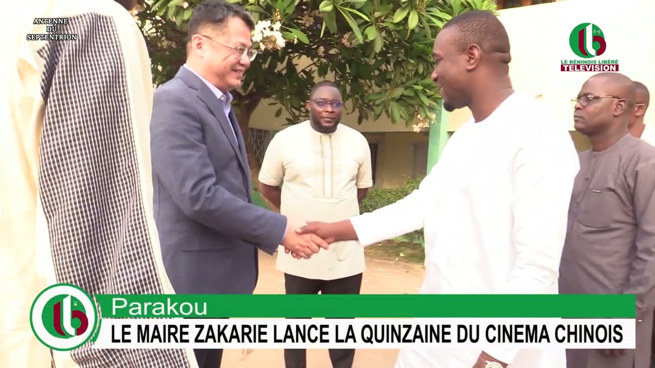 PARAKOU : LE MAIRE ZAKARIE LANCE LA QUINZAINE DU CINEMA CHINOIS