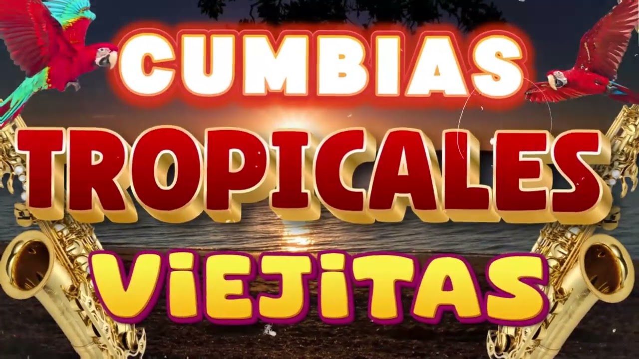 CUMBIAS VIEJITAS TROPICALES🌵MIX CUMBIAS PARA BAILAR 30 GRANDES ÉXITOS🌵LOS KARKIKS,ACAPULCO TROPICAL