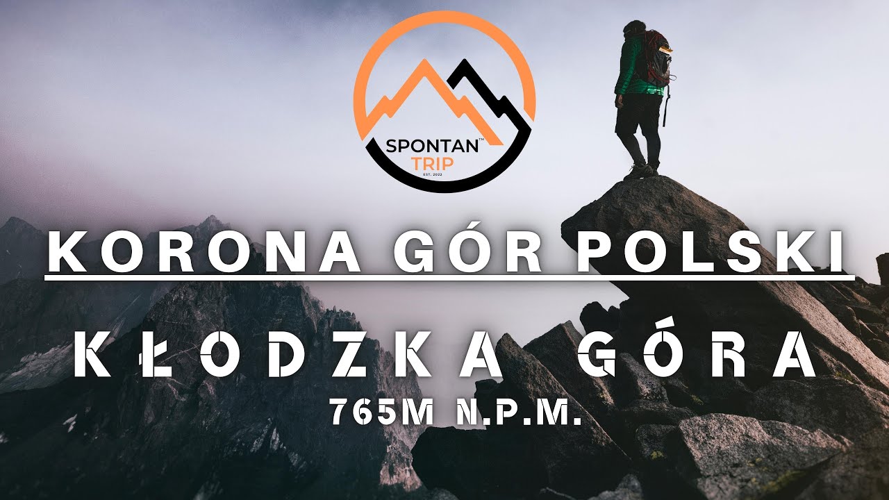 KŁODZKA GÓRA 765m. n.p.m. - GÓRY BARDZKIE | Korona Gór Polski 9/28 | Spontan Trip #9 VLOG