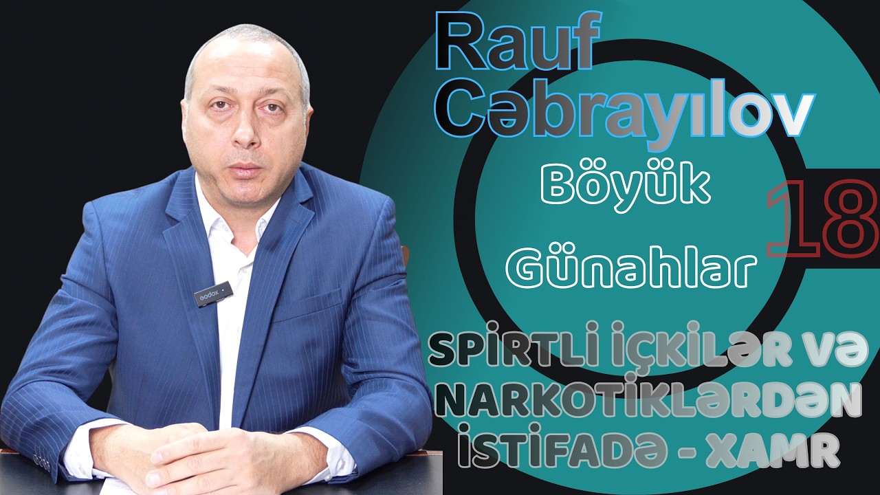 Spirtli İçkilər və Narkotiklərdən İstifadə - XAMR | Rauf Cəbrayılov