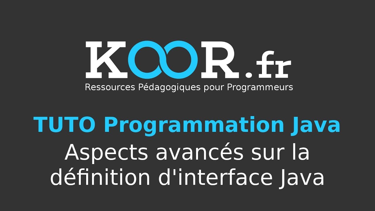 TUTO Java : Aspects avancés sur la définition d'interfaces Java