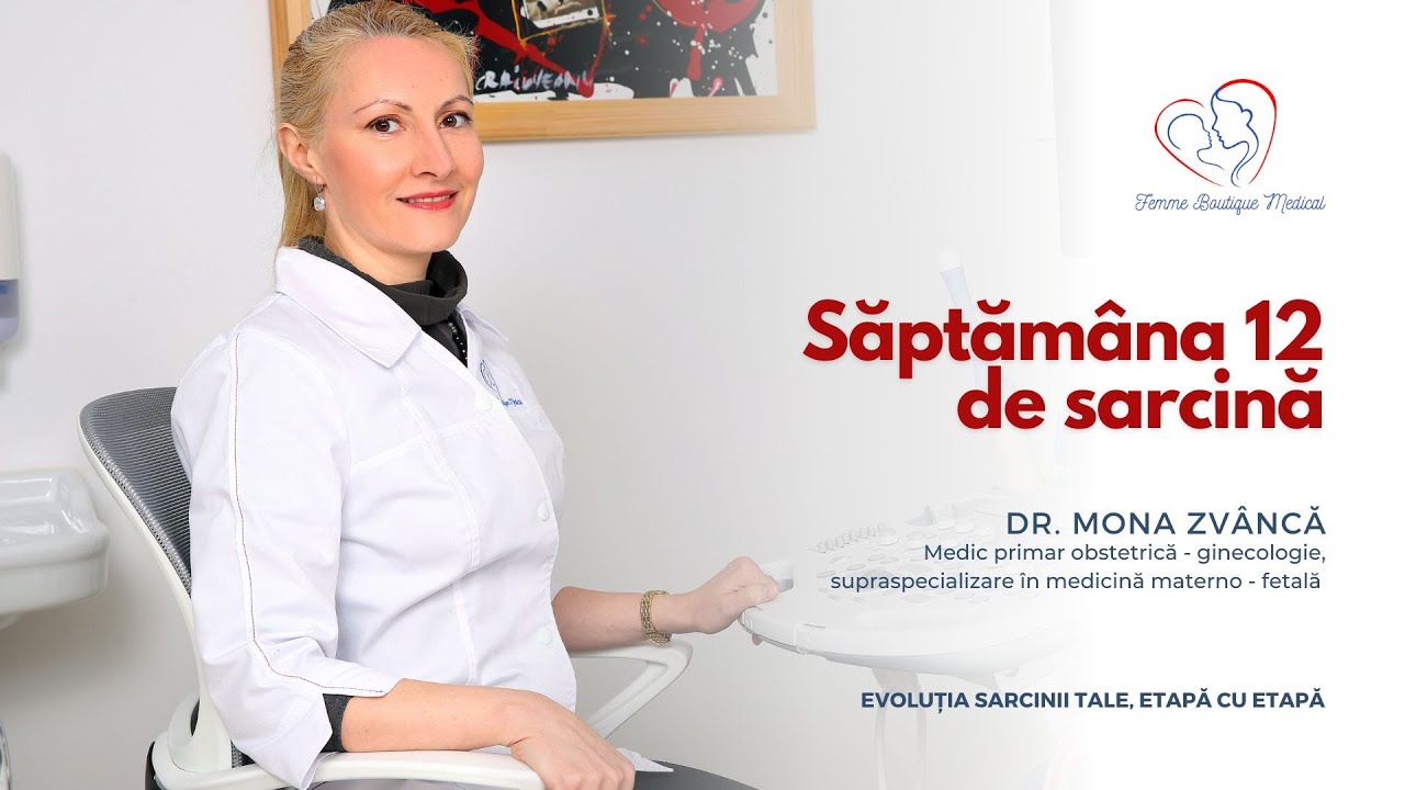 Săptămâna 12 de sarcină I Dr. Mona Zvâncă I Femmeboutiquemedical.com