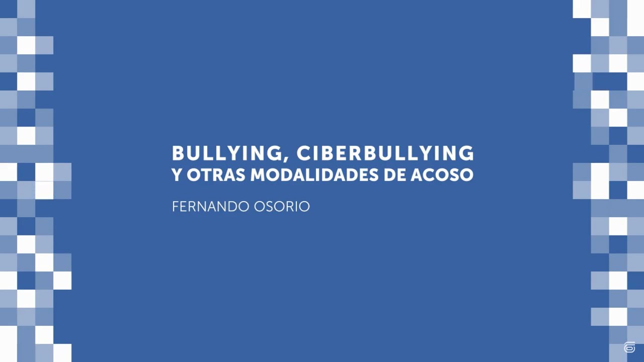 Bullying, ciberbullying y otras modalidades de acoso I Fernando Osorio | Capítulo 2