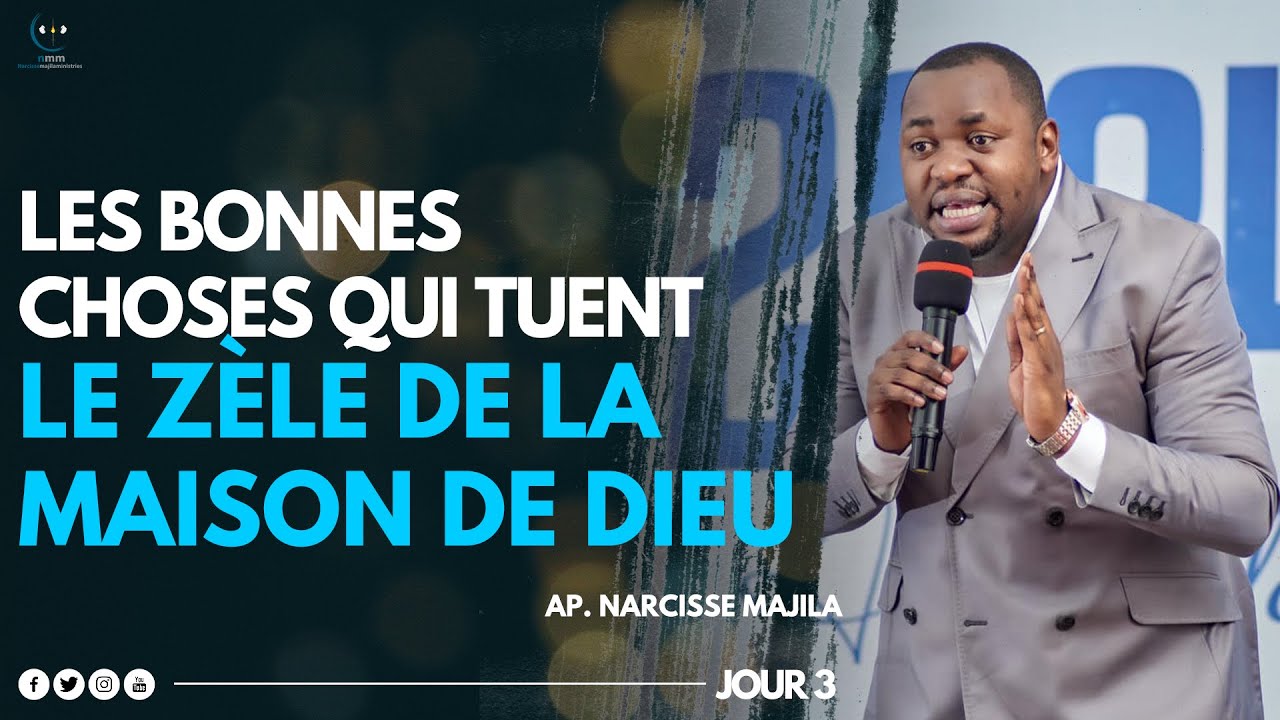 Apôtre Narcisse Majila | LES BONNES CHOSES QUI TUENT LE ZÈLE DE LA MAISON DE DIEU