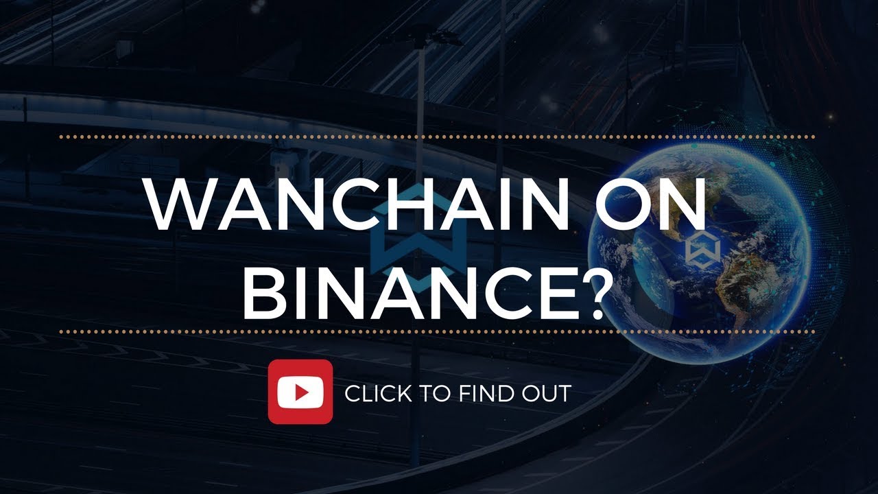 WANCHAIN lists on Binance