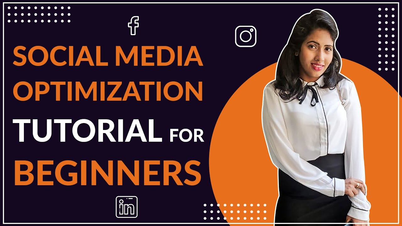 Social Media Optimization Tutorial For Beginners | SMO Tutorial 2020