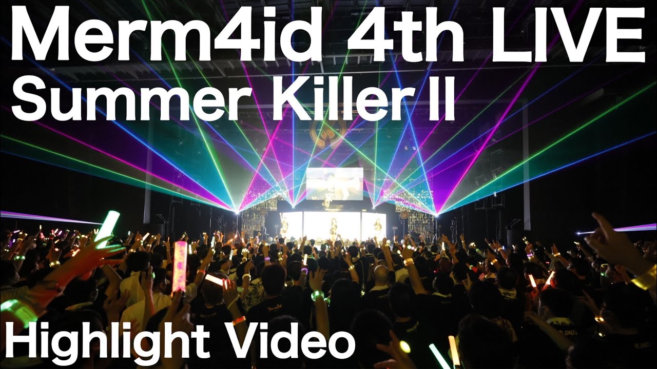 ”Merm4id 4th LIVE Summer KillerⅡ