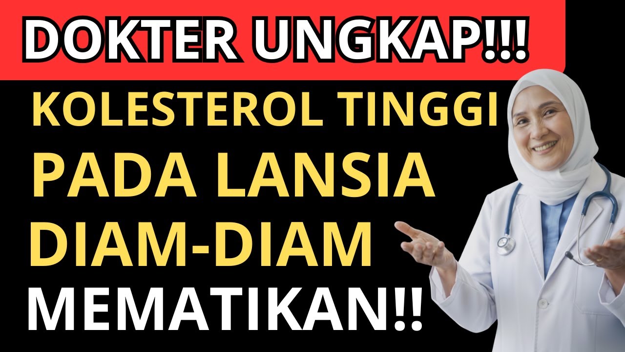 DOKTER UNGKAP‼️ KOLESTEROL TINGGI PADA LANSIA DIAM-DIAM MEMATIKAN