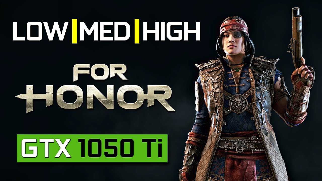 For Honor Y6S2: Curse of the Scarab | GTX 1050 Ti | ALL SETTINGS