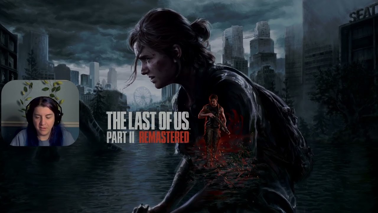 DAY NINE of Twelve Days of TLoU2!!!!