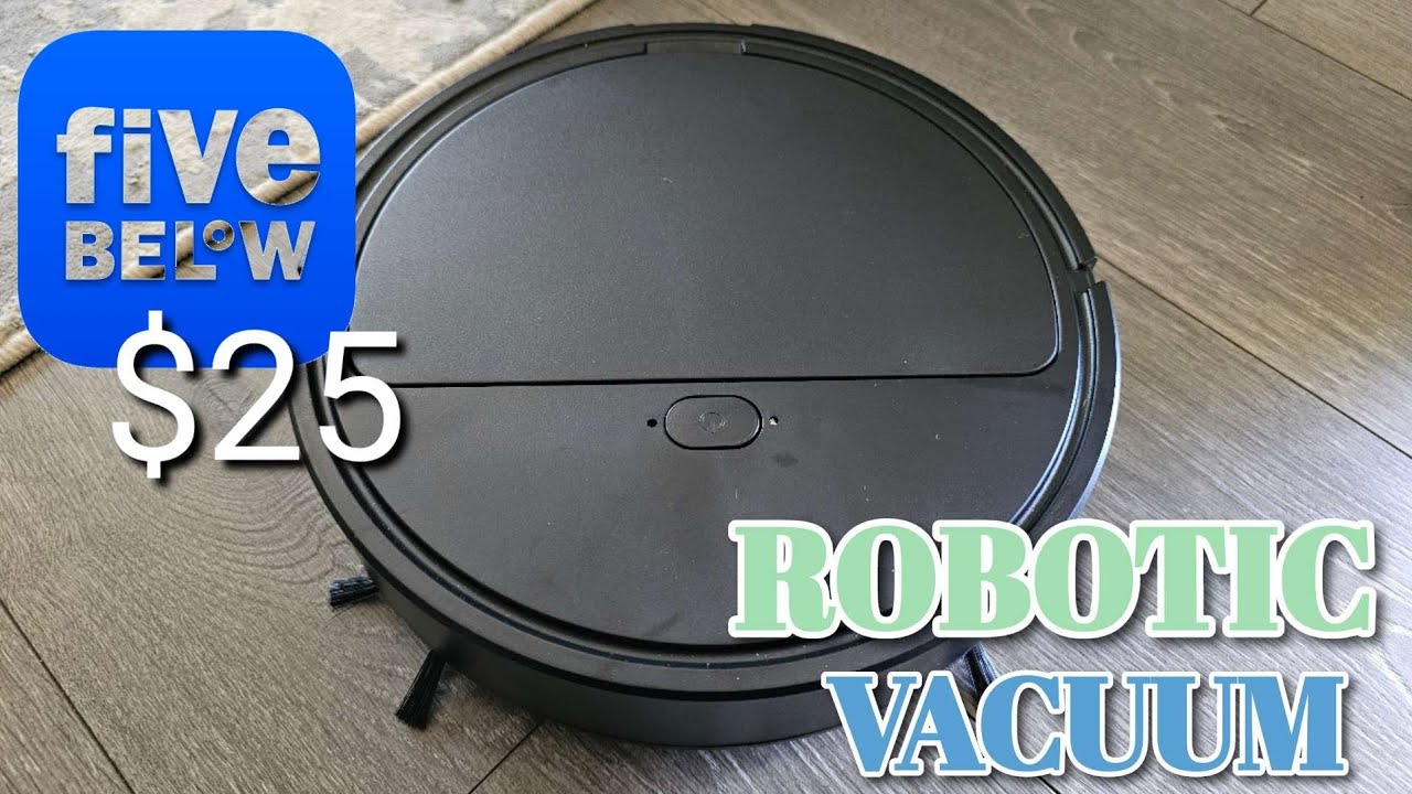 Five Below $25 Robotic Vacuum
