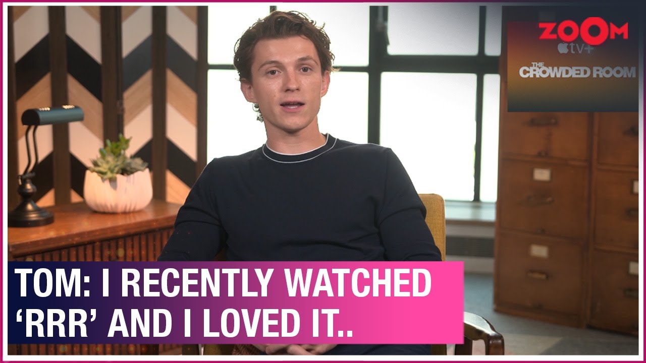Tom Holland on his visit to India with Zendaya; Amanda Seyfried & Emmy Rossum on The Crowded Room