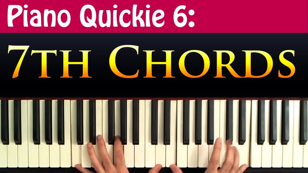 Piano Quickie 6: 7th Chords Explained